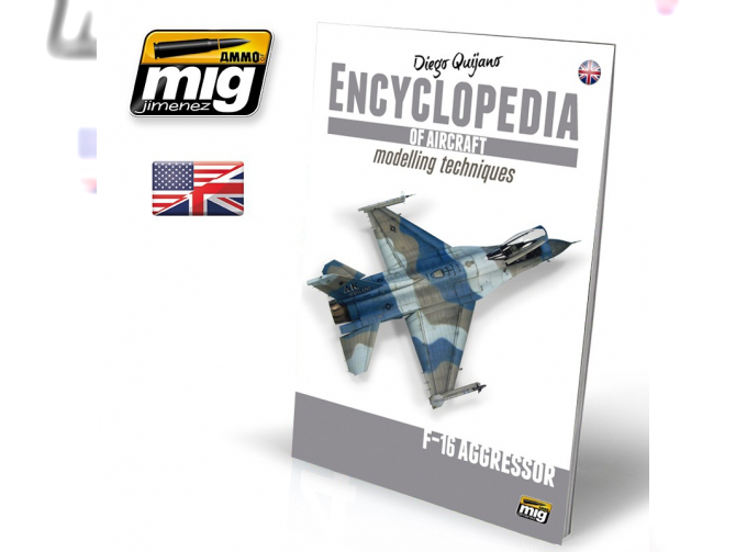 ENCYCLOPEDIA OF AIRCRAFT MODELLING TECHNIQUES VOL.6: F-16 AGGRESSOR (English)