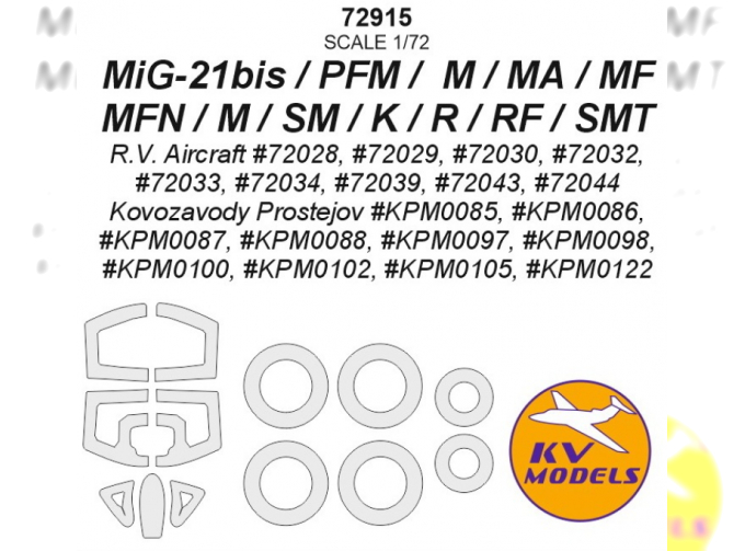 МиГ-21bis, МиГ-21ПФМ, МиГ-21МА, МиГ-21МФ, МиГ-21МФН, МиГ-21М/СМ, МиГ-21К, МиГ-21Р, МиГ-21РФ, МиГ-21СМТ (R.V. Aircraft #72028, #72029, #72030, #72032, #72033, #72034, #72039, #72043, #72044
