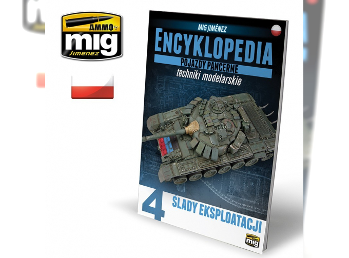 ENCYKLOPEDIA TECHNIK MODELARSKIE: POJAZDY PANCERNE – Tom 4 Ślady Eksploatacji POLSKI