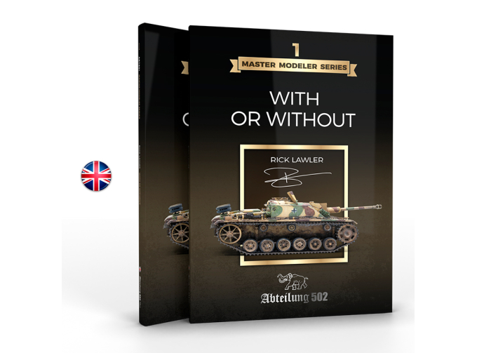 Abteilung 502 Книга Master Modeler Series Vol.1 С или без - Рик Лоулер / With or Without - Rick Lawler (Английский язык)