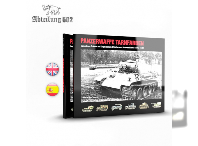 Книга PANZERWAFFE TARNFARBEN – CAMOUFLAGE COLOURS AND ORGANIZATION OF THE GERMAN ARMOURED FORCE (1917-1945) / PANZERWAFFE TARNFARBEN - ЦВЕТА КАМУФЛЯЖА И ОРГАНИЗАЦИЯ НЕМЕЦКОЙ ВОЕННОЙ СИЛЫ (1917-1945)