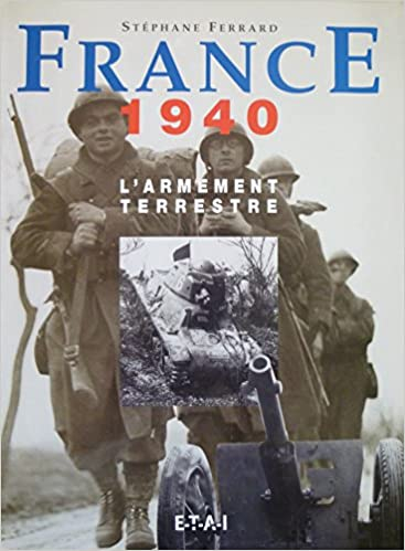 Книга France 1940 - l'Armement Terrestre, Stephane Ferrard