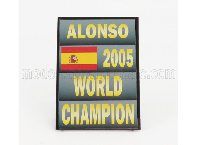 ACCESSORIES F1 World Champion Plate Pit Board - Renault R25 Team Benetton N 5 Season (2005) Fernando Alonso, Grey Black Yellow