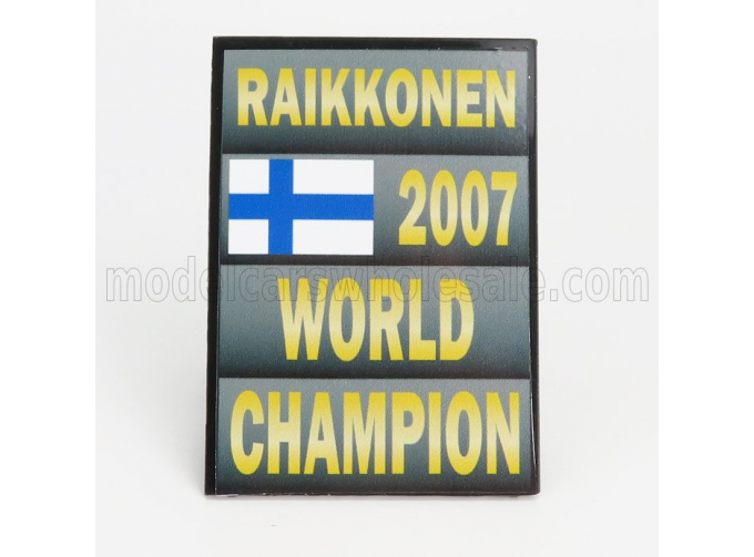 ACCESSORIES F1 World Champion Plate Pit Board - Ferrari F2007 N 6 Season 2007 Kimi Raikkonen, Grey Black Yellow