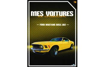 FORD Mustang Boss 302, Mes voitures de collection