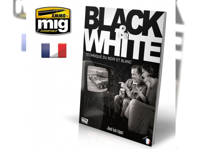 Black & White – Technique du Noir et Blanc FRANÇAIS