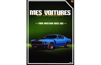 FORD Mustang Boss 302, Mes voitures de collection