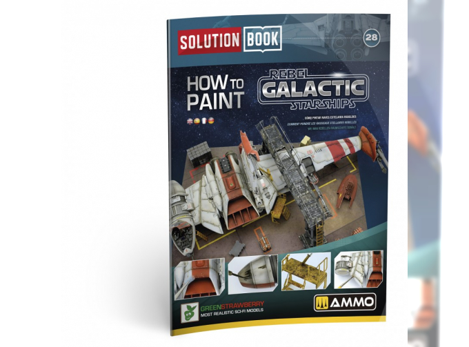 Книга SOLUTION BOOK 28 - Как окрашивать галактические звездолеты повстанцев (многоязычная) / How to Paint Rebel Galactic Starships (Multilingual Book)